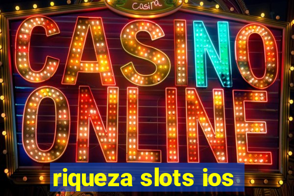 riqueza slots ios